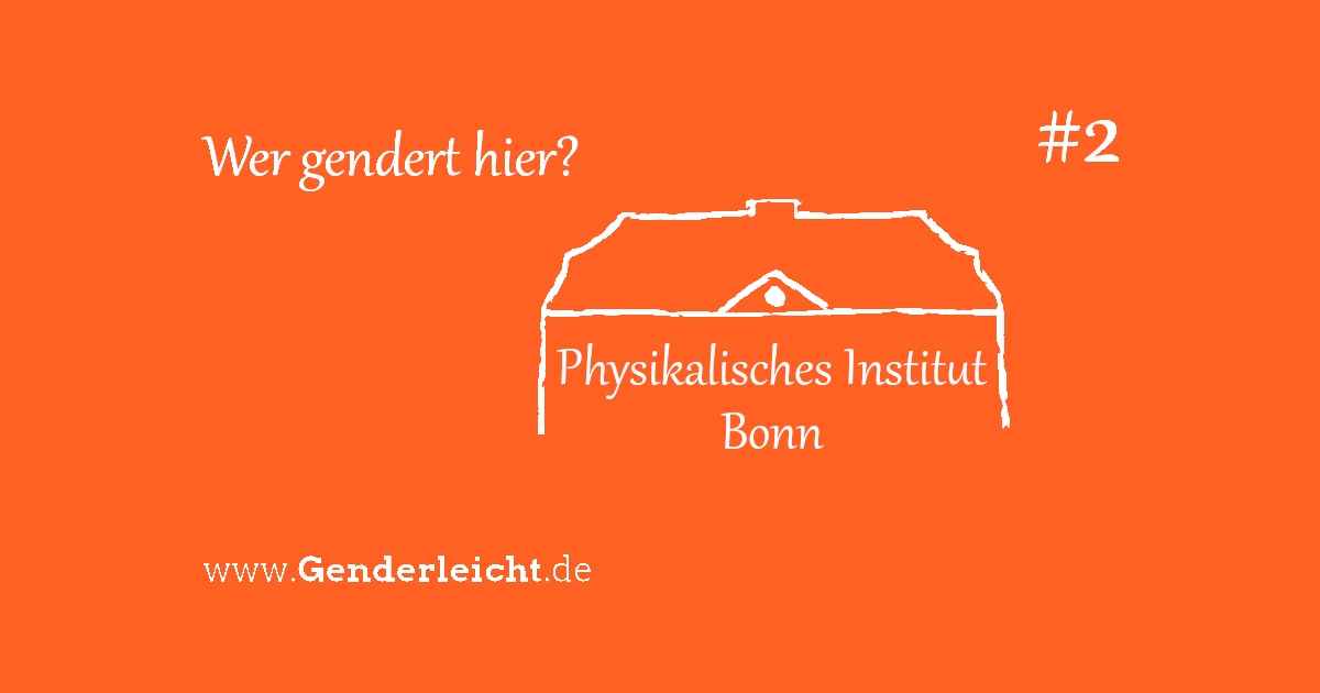 Silhouette Physikalisches Institut Bonn - weiss auf orangefarbenem Untergrund - zur Frage: Wer gendert hier?